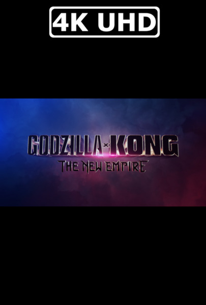 Godzilla X Kong: The New Empire - HEVC/MKV 4K Title Announcement Teaser Godzilla X Kong: The New Empire - HEVC/MKV 4K Title Announcement Teaser